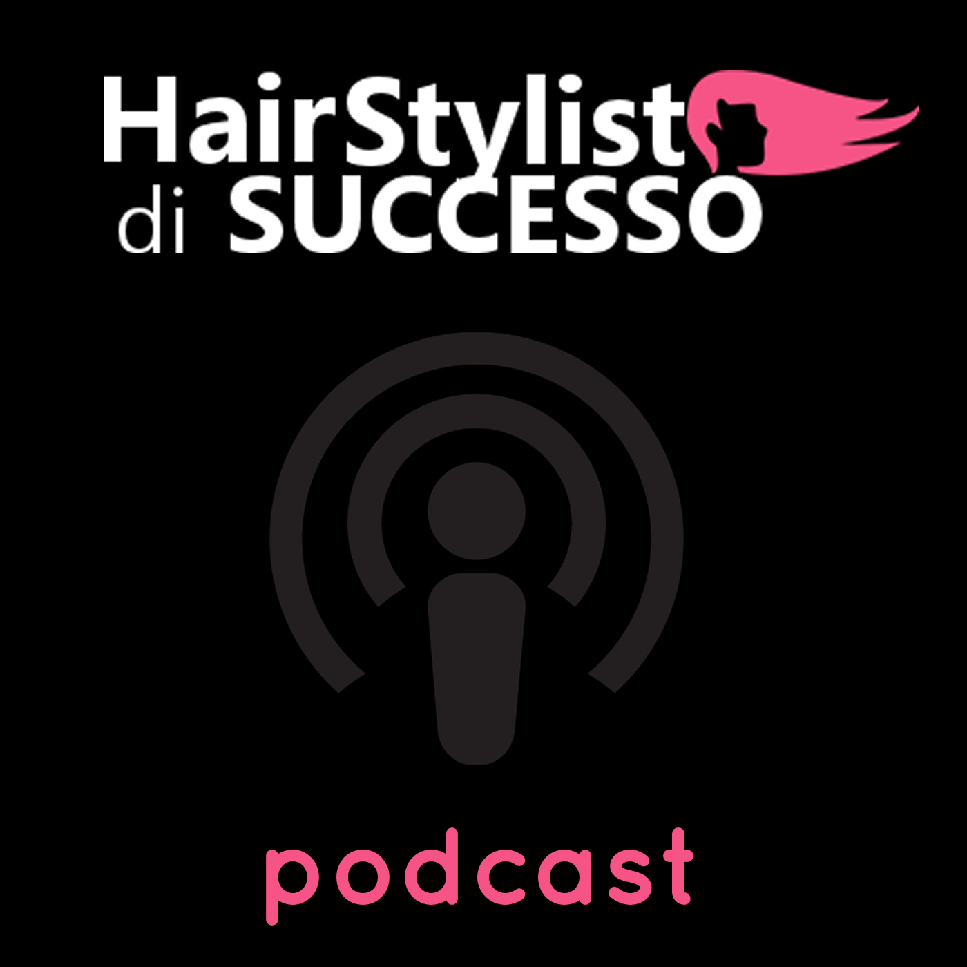 Hair Stylist di Successo Podcast